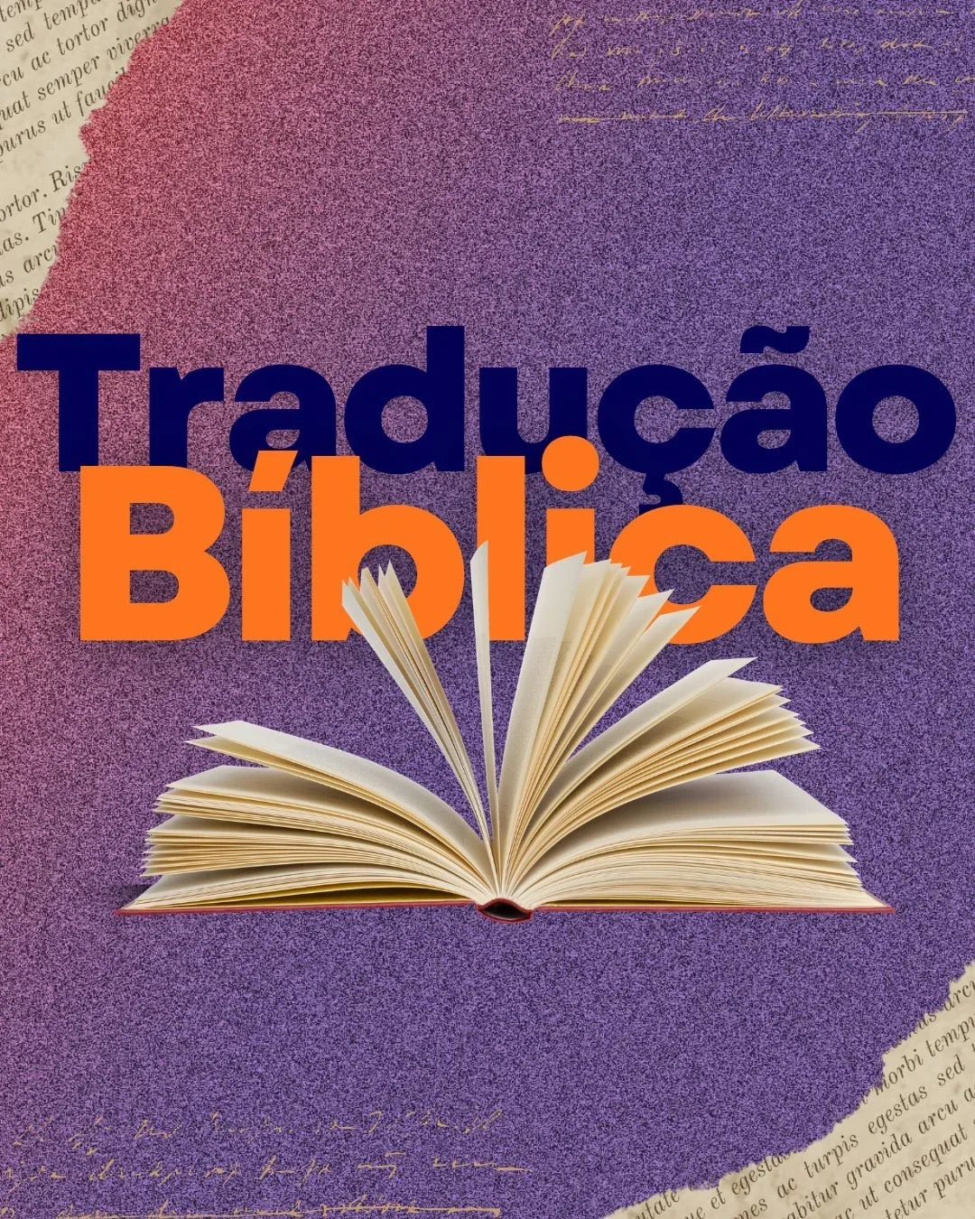 Traduções Bíblicas: entre a fidelidade ao texto e a necessidade de compreensão
